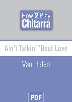 Ain't Talkin' 'Bout Love - Van Halen Ain't Talkin' 'Bout Love - Van Halen