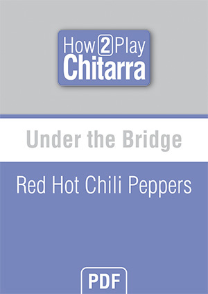 Under the Bridge - Red Hot Chili Peppers