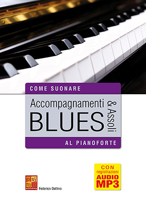 Accompagnamenti & assoli blues al pianoforte Accompagnamenti & assoli blues al pianoforte