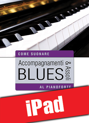 Accompagnamenti & assoli blues al pianoforte (iPad)