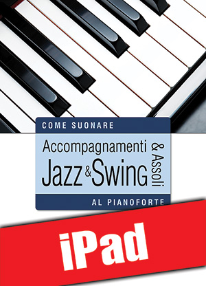 Accompagnamenti & assoli jazz & swing al pianoforte (iPad)
