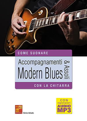 Accompagnamenti & assoli modern blues con la chitarra Accompagnamenti & assoli modern blues con la chitarra