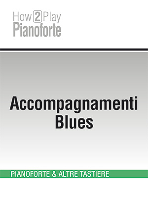 Accompagnamenti Blues Accompagnamenti Blues