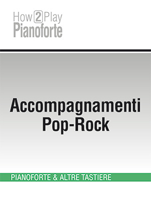 Accompagnamenti Pop-Rock Accompagnamenti Pop-Rock