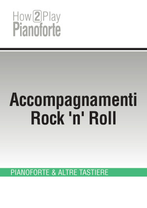 Accompagnamenti Rock 'n' Roll Accompagnamenti Rock 'n' Roll