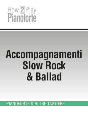 Accompagnamenti Slow Rock & Ballad Accompagnamenti Slow Rock & Ballad