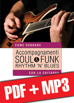Accompagnamenti soul, rhythm 'n' blues e funk con la chitarra (pdf + mp3)
