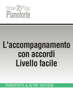 L'accompagnamento con accordi - Livello facile L'accompagnamento con accordi - Livello facile