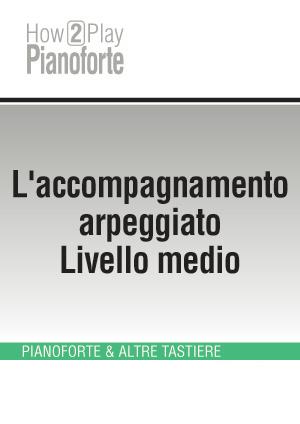 L'accompagnamento arpeggiato - Livello medio