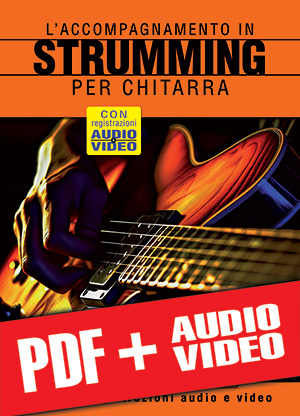 L'accompagnamento in strumming per chitarra (pdf + mp3 + video)