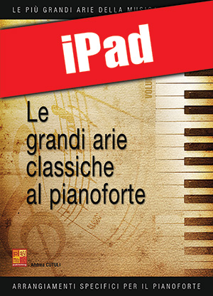 Le grandi arie classiche al pianoforte - Volume 2 (iPad)