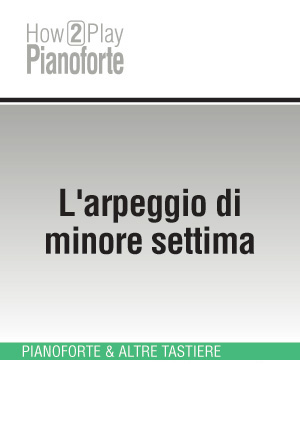 L'arpeggio di minore settima