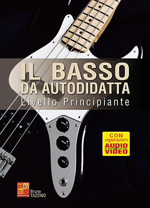 Il basso da autodidatta - Livello principiante Il basso da autodidatta - Livello principiante