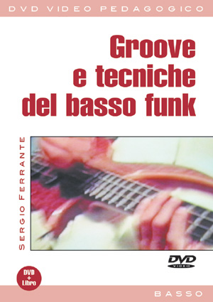 Groove e tecniche del basso funk Groove e tecniche del basso funk