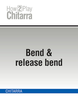 Bend & release bend Bend & release bend
