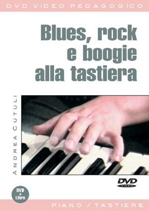 Blues, rock e boogie alla tastiera Blues, rock e boogie alla tastiera