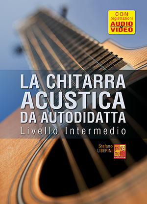 La chitarra acustica da autodidatta - Livello Intermedio