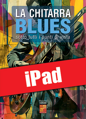 La chitarra blues sotto tutti i punti di vista (iPad)