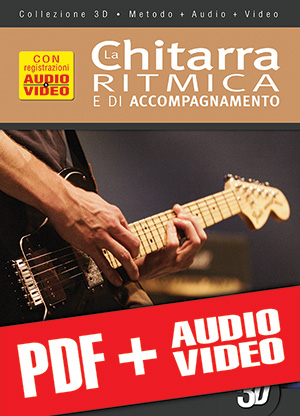 La chitarra ritmica e di accompagnamento in 3D (pdf + mp3 + video) La chitarra ritmica e di accompagnamento in 3D (pdf + mp3 + video)