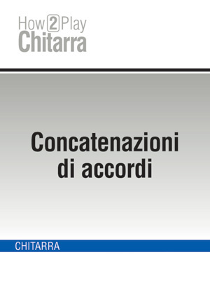 Concatenazioni di accordi Concatenazioni di accordi
