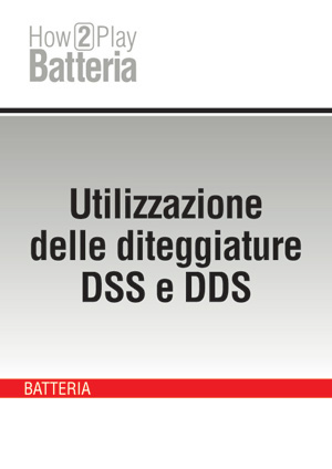 Utilizzazione delle diteggiature DSS e DDS Utilizzazione delle diteggiature DSS e DDS