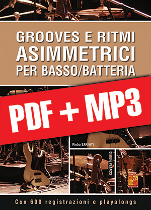 Grooves e ritmi asimmetrici per basso/batteria (pdf + mp3) Grooves e ritmi asimmetrici per basso/batteria (pdf + mp3)
