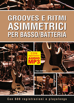 Grooves e ritmi asimmetrici per basso/batteria Grooves e ritmi asimmetrici per basso/batteria
