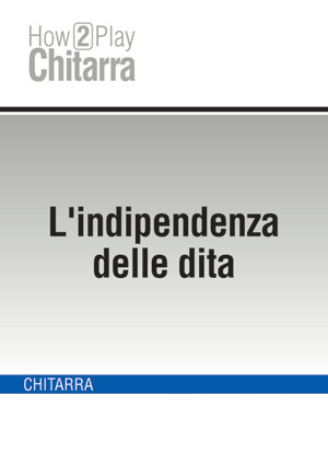 L'indipendenza delle dita L'indipendenza delle dita