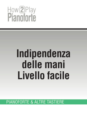 Indipendenza delle mani - Livello facile