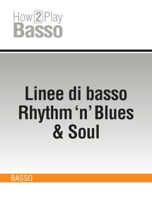 Linee di basso Rhythm 'n' Blues & Soul Linee di basso Rhythm 'n' Blues & Soul