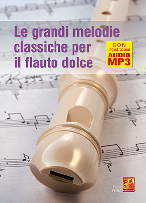 Le grandi melodie classiche per il flauto dolce