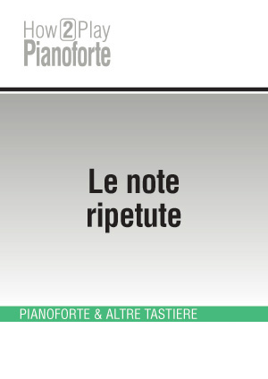 Le note ripetute Le note ripetute