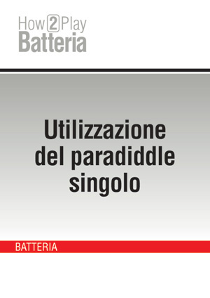 Utilizzazione del paradiddle singolo Utilizzazione del paradiddle singolo