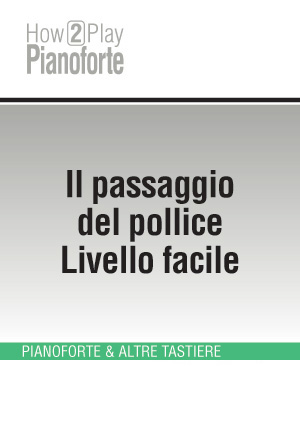 Il passaggio del pollice - Livello facile Il passaggio del pollice - Livello facile