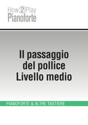 Il passaggio del pollice - Livello medio Il passaggio del pollice - Livello medio