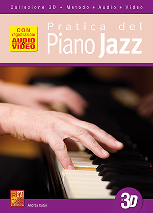 Pratica del piano jazz in 3D Pratica del piano jazz in 3D
