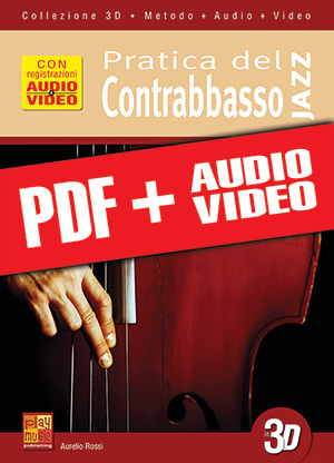 Pratica del contrabbasso jazz in 3D (pdf + mp3 + video)