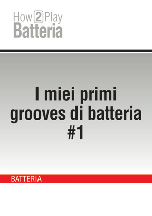 I miei primi grooves di batteria #1