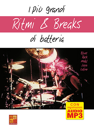 I più grandi ritmi & breaks di batteria I più grandi ritmi & breaks di batteria