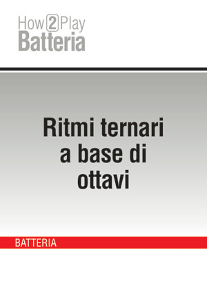 Ritmi ternari a base di ottavi Ritmi ternari a base di ottavi