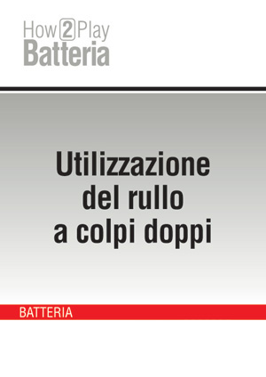 Utilizzazione del rullo a colpi doppi