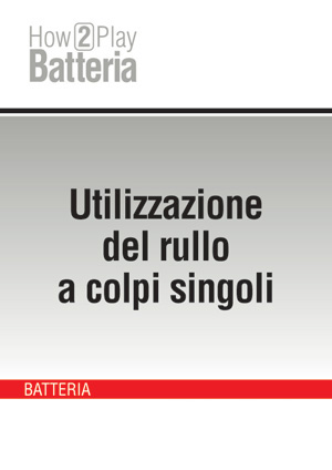 Utilizzazione del rullo a colpi singoli Utilizzazione del rullo a colpi singoli