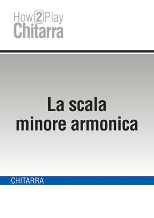 La scala minore armonica