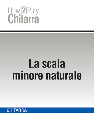 La scala minore naturale