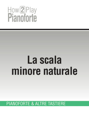 La scala minore naturale La scala minore naturale
