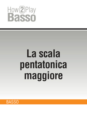 La scala pentatonica maggiore La scala pentatonica maggiore