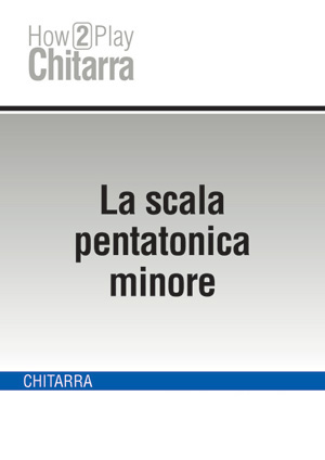 La scala pentatonica minore