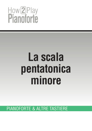 La scala pentatonica minore La scala pentatonica minore