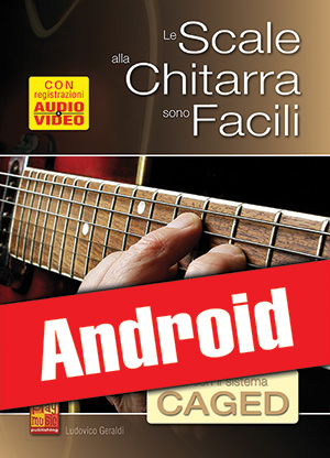 Le scale alla chitarra sono facili… con il sistema CAGED (Android)