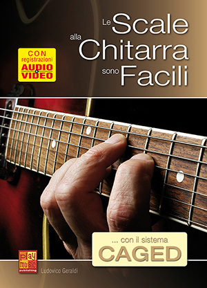 Le scale alla chitarra sono facili… con il sistema CAGED Le scale alla chitarra sono facili… con il sistema CAGED